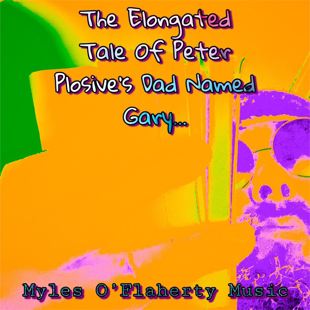 Single Release-“The Elongated Tale Of Peter Plosive’s Dad Gary…”