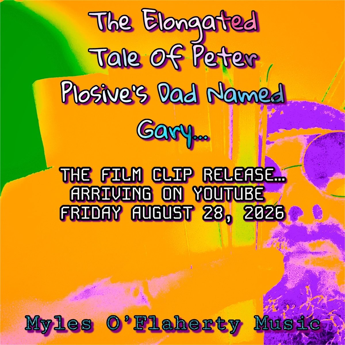 Video Release-The Elongated Tale Of Peter Plosive’s Dad Named Gary…28th August, 2026